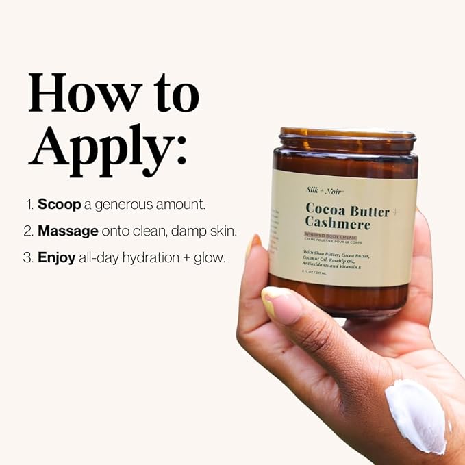 SILK + NOIR Whipped Body Cream | Moisturizing Body Cream For Glowing Skin | Hydrating, Non-Greasy Glow | Shea Butter, Cocoa Butter, Coconut Oil | Cocoa Butter + Cashmere, 8oz